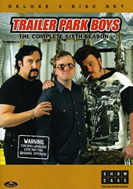 Trailer Park Boys (Season 6) 2006