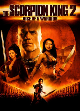 The Scorpion King 2: Rise of a Warrior 2008