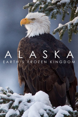 Alaska: Earth's Frozen Kingdom 2015