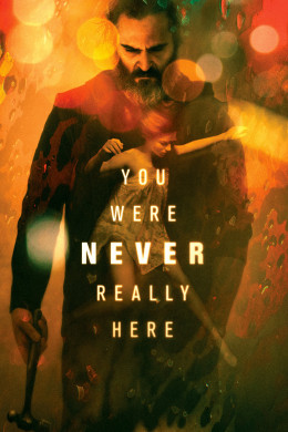 You Were Never Really Here 2017