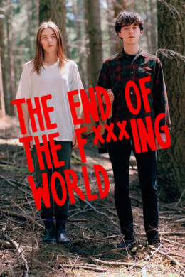 The End of the F***ing World (Season 1) 2017