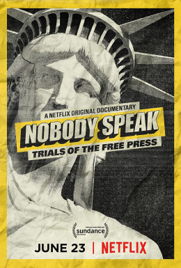 Nobody Speak: Trials of the Free Press 2017