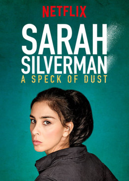 Sarah Silverman: A Speck Of Dust 2017