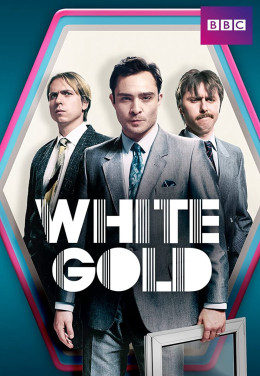 White Gold (Season 1) 2017