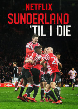 Sunderland 'Til I Die (Season 1) 2018