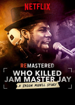 ReMastered: Who Killed Jam Master Jay? 2018