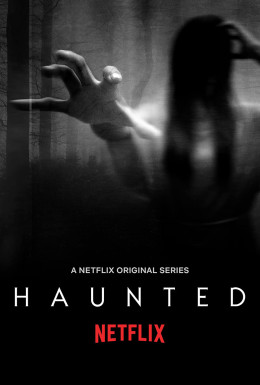 Haunted (Season 1) 2018