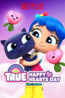 True: Happy Hearts Day 2019