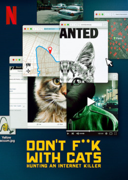 Don't F**k with Cats: Hunting an Internet Killer 2019