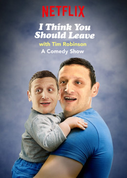 I Think You Should Leave with Tim Robinson (Season 1) 2019