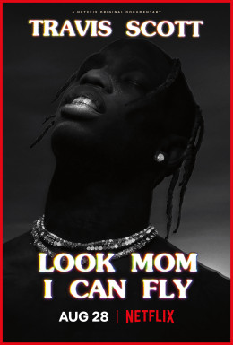 Travis Scott: Look Mom I Can Fly 2019