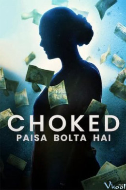 Choked: Paisa Bolta Hai