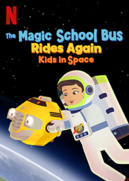 The Magic School Bus Rides Again Kids In Space 2020