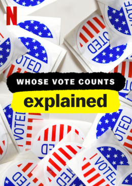 Whose Vote Counts, Explained 2020