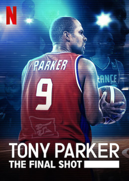 Tony Parker: The Final Shot 2020