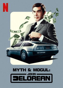 Myth & Mogul: John DeLorean 2021