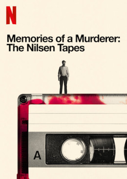 Memories of a Murderer: The Nilsen Tapes