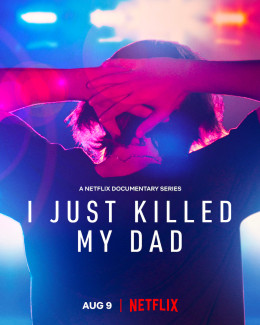 I Just Killed My Dad