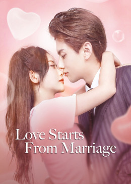 Love Start From Marriage 2022