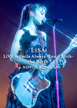 Lisa Live Is Smile Always, Eve&Amp;Birth: Buổi Biểu Diễn Tại Nippon Budokan