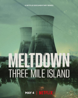 Meltdown: Three Mile Island 2022