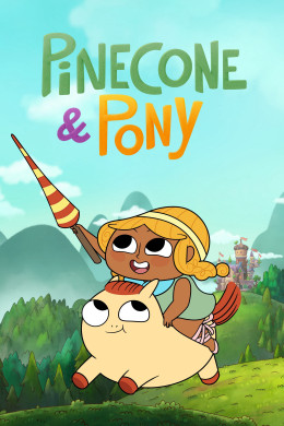 Pinecone & Pony (Season 1) 2022