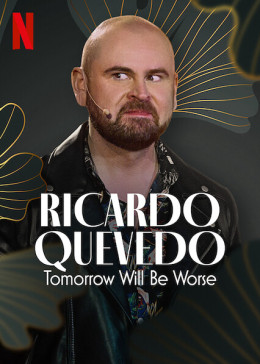 Ricardo Quevedo: Tomorrow Will Be Worse 2022