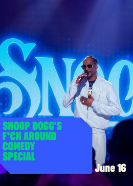 Snoop Dogg's F*cn Around Comedy Special 2022