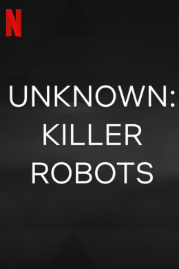 Unknown: Killer Robots 2023