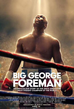 Big George Foreman: The Miraculous Story of the Once and Future Heavyweight Champion of the World 2023