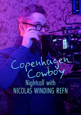 Cao Bồi Copenhagen: Trò Chuyện Đêm Với Nicolas Winding Refn