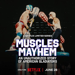 Muscles & Mayhem: An Unauthorized Story of American Gladiators