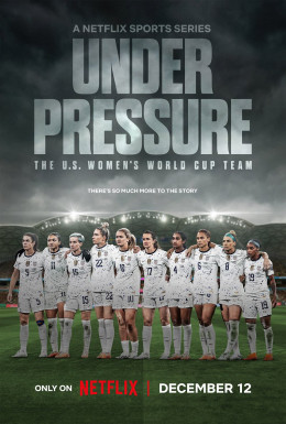 Under Pressure: The U.S. Women's World Cup Team 2023