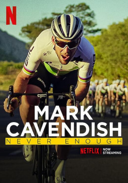 Mark Cavendish: Không Bao Giờ Đủ