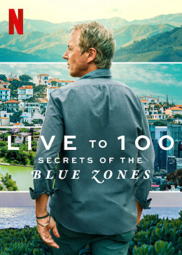 Live to 100: Secrets of the Blue Zones 2023