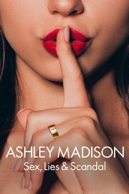 Ashley Madison: Sex, Lies & Scandal 2024