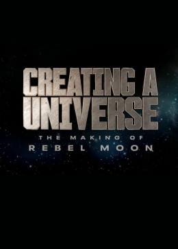 Creating a Universe - The Making of Rebel Moon 2024